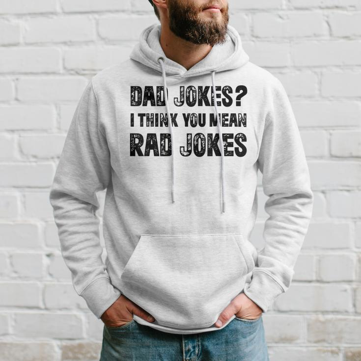 Dad Jokes I Think You Mean Rad Jokes Funny Dad Jokes Hoodie Gifts for Him