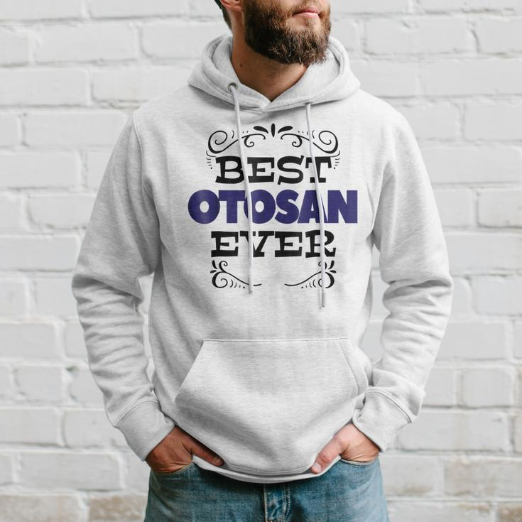Funny Fathers Day Best Otosan Japanese Dad Gift Men Hoodie Gifts for Him