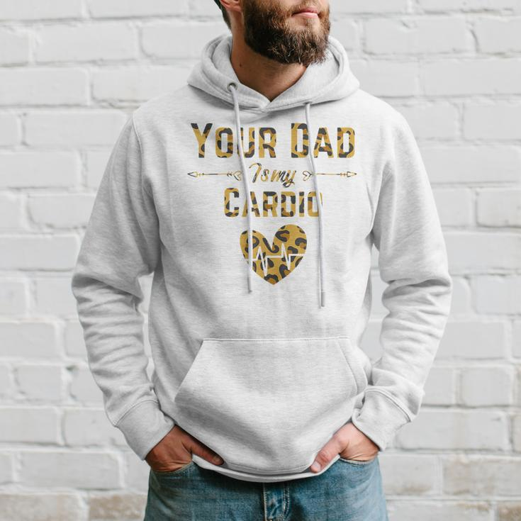 Funny Romantic Saying Your Dad Is My Cardio Leopard Print Hoodie Gifts for Him