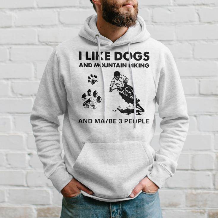 I Like Dogs And Mountain Biking And Maybe 3 People V2 Men Hoodie Graphic Print Hooded Sweatshirt Gifts for Him