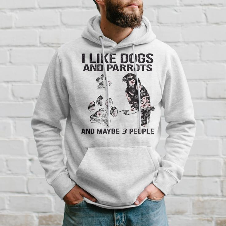 I Like Dogs And Parrots And Maybe 3 PeopleLove Dogs Parrots Hoodie Gifts for Him