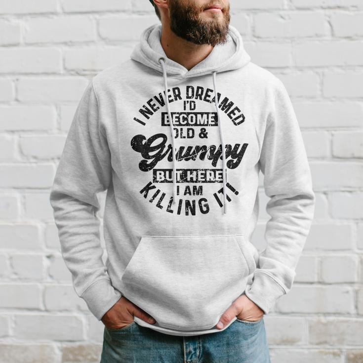 I Never Dreamed That Id Become A Grumpy Old Man Grandpa Gift For Mens Hoodie Gifts for Him