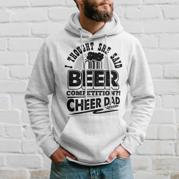 I Thought She Said Beer Competition Cheer Dad Funny Hoodie Gifts for Him
