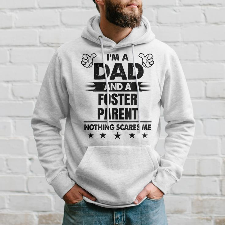 Im A Dad And A Foster Parent Nothing Scares Me Hoodie Gifts for Him