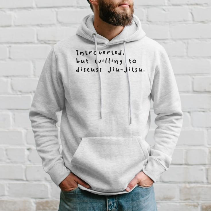 Introverted But Willing To Discuss Jiu Jitsu Hoodie Gifts for Him