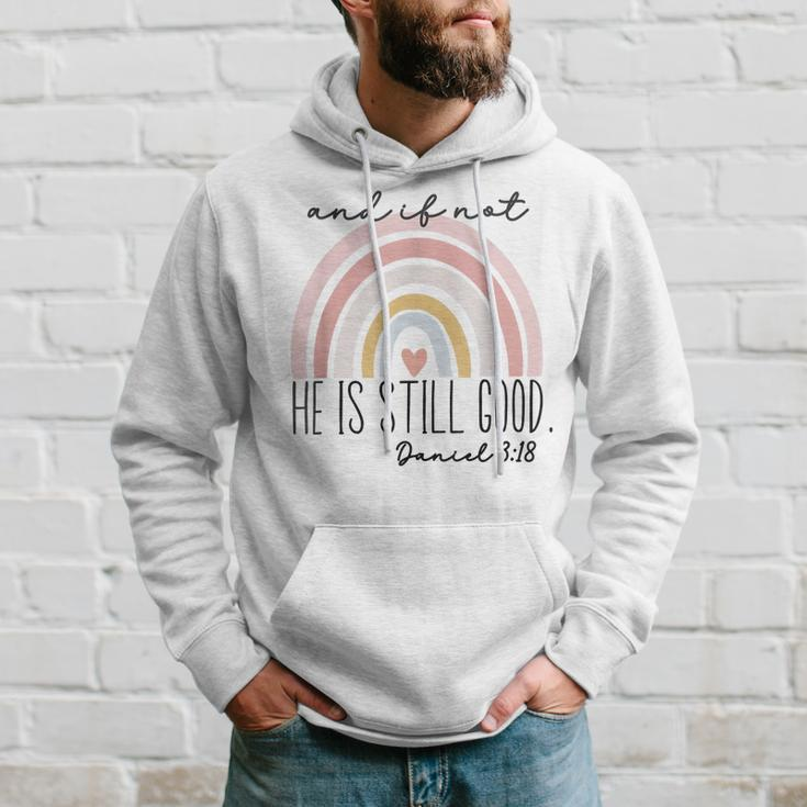 Ivf Infertility And If Not He Is Still Good Religious Bible Hoodie Gifts for Him