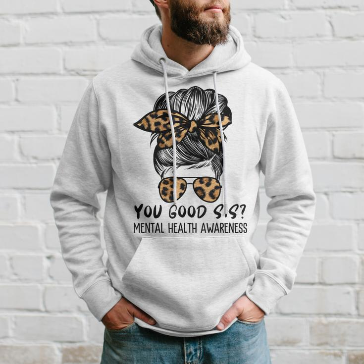 Mental Health Awareness Leopard Messy Bun You Good Sis Hoodie Gifts for Him