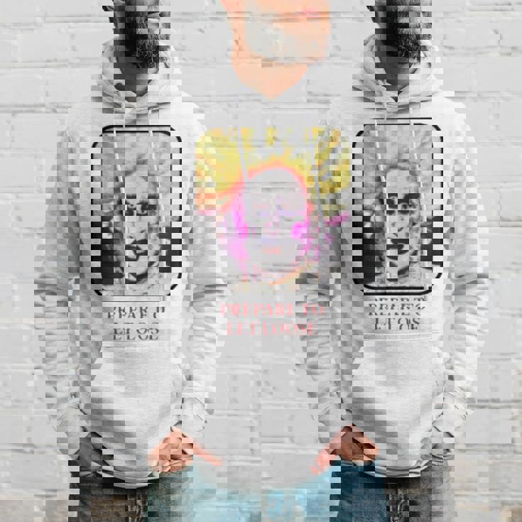 Prepare To Let Loose Hoodie Gifts for Him
