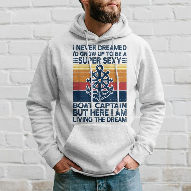 Retro I Never Dreamed Id Grow Up To Be A Boat Captain Hoodie Gifts for Him