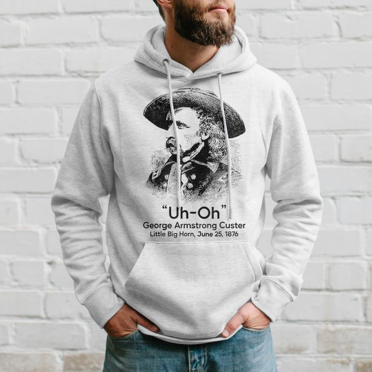 Uh Oh George Armstrong Custer Little Big Horn Hoodie Gifts for Him