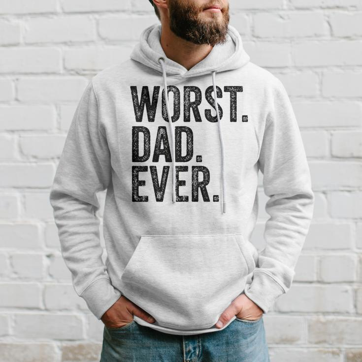 Worst Dad Ever Funny Fathers Day Daddy Vintage Hoodie Gifts for Him