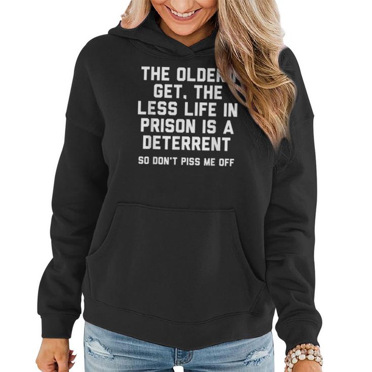 The Older I Get The Less Life In Prison Is A Deterrent Women Hoodie Graphic Print Hooded Sweatshirt
