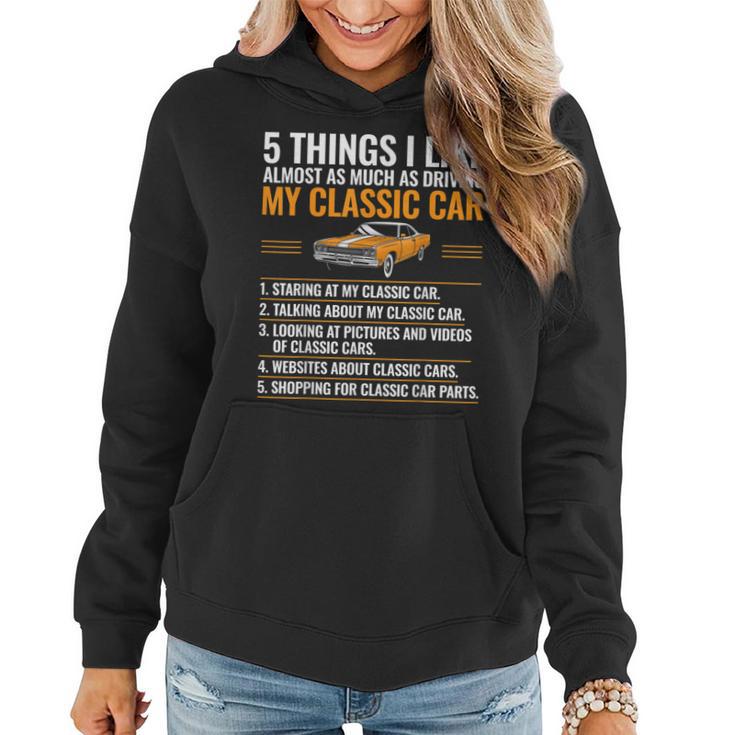 5 Things I Like Classic Car Enthusiast Old Car Lover Guy Women Hoodie