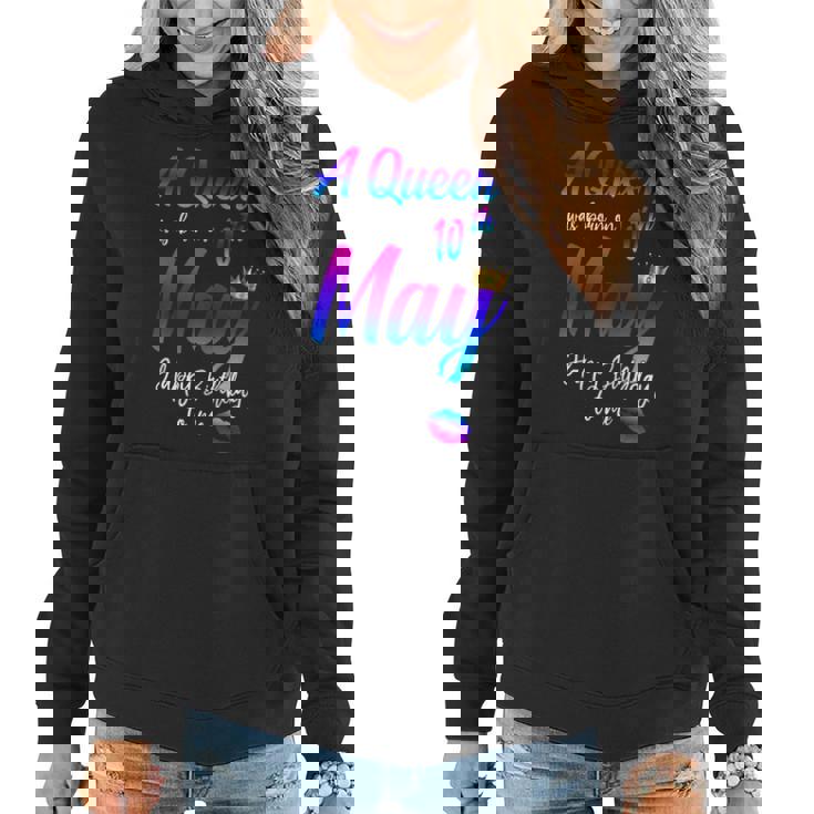 A Queen Was Born On May 10Th Happy Birthday To Me Gift For Womens Women Hoodie
