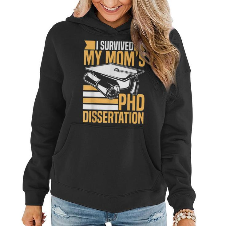 Academic Phd Candidate I Survived My Moms Phd Dissertation  Women Hoodie