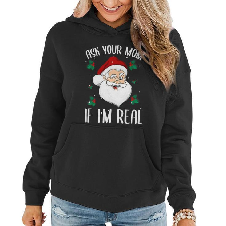 Ask Your Mom If Im Real Funny Christmas Santa Claus Xmas Women Hoodie