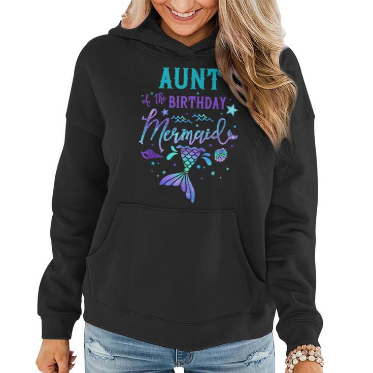 Aunt Of The Birthday Mermaid Theme Party Squad Security Women Hoodie