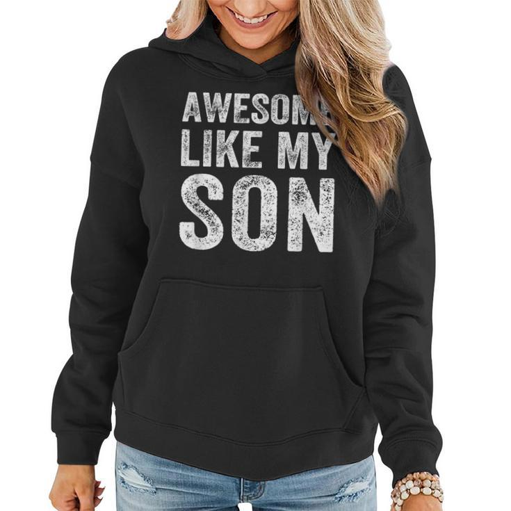 Awesome Like My Son Mom Dad Gifts  Women Hoodie