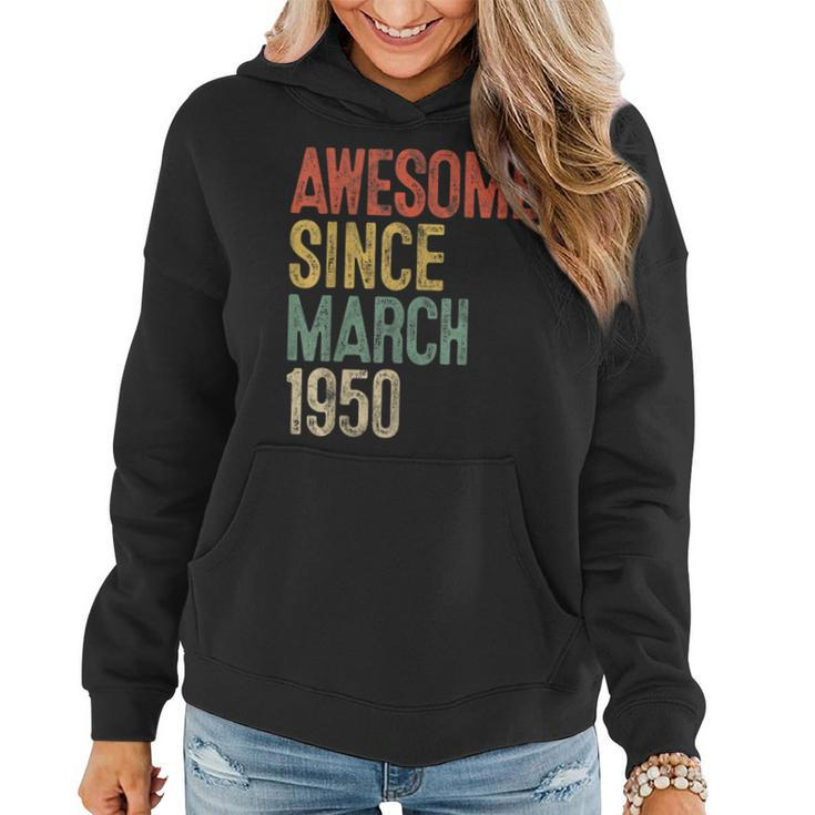 Awesome Since March 1950 70Th Birthday Gift 70 Year Old  Women Hoodie