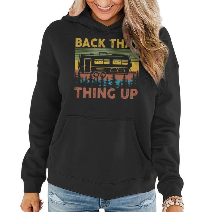 Back That Thing Up Funny Rv Camping Camper   Women Hoodie