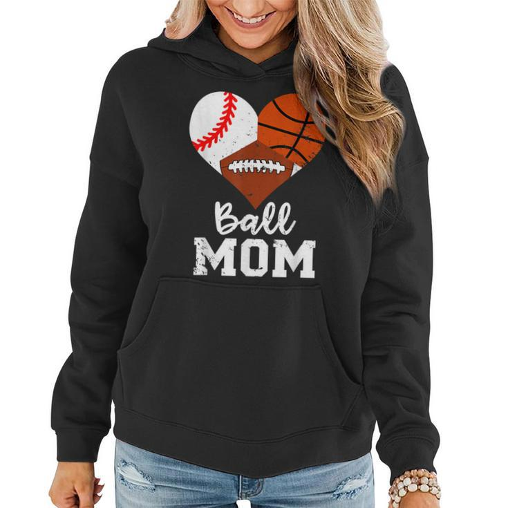 Ball Mom Funny Baseball Football Basketball Mom  Women Hoodie