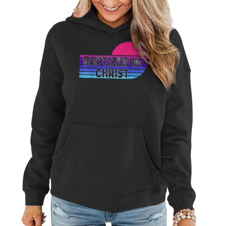 Baptized In Christ For Adult Baptism Clothing  Women Hoodie