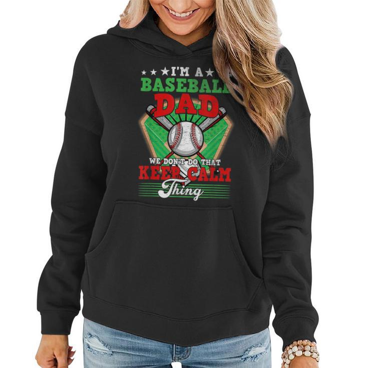 Baseball Dad Dont Do That Keep Calm Thing  Women Hoodie