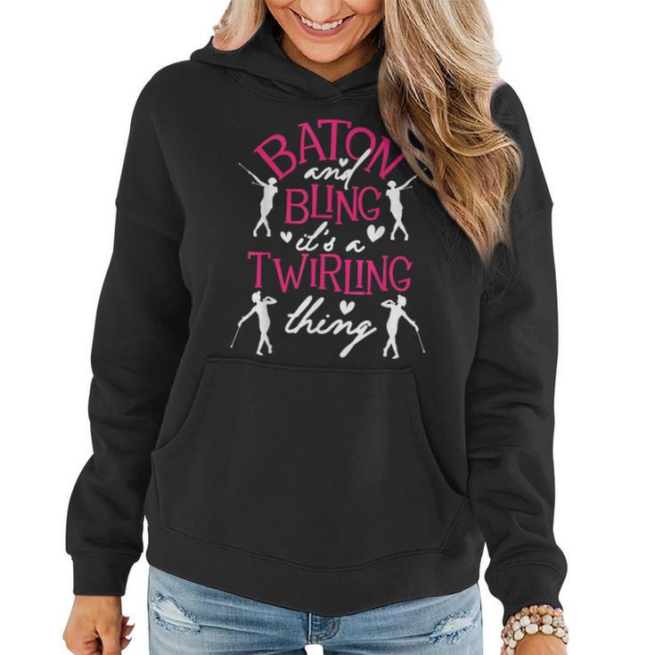 Baton And Bling Its A Twirling Thing - Twirler Majorette  Women Hoodie