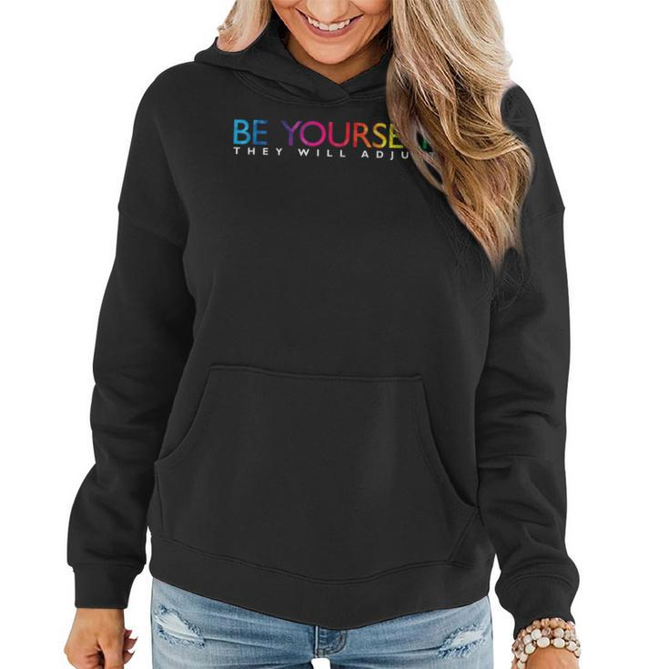Be Yourself They Will Be Rainbow Flag Gay Pride Ally Lg  Women Hoodie