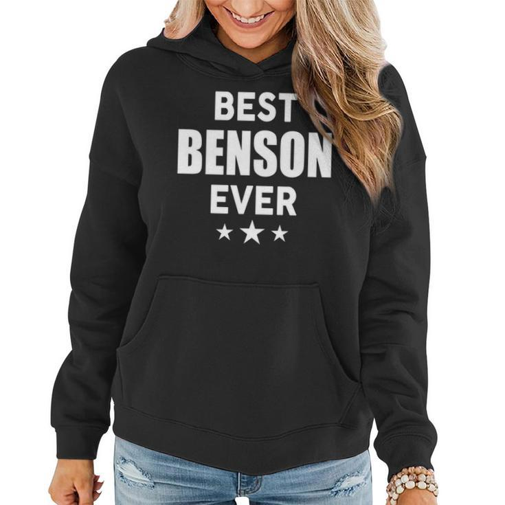 Benson Name Gift Best Benson Ever Women Hoodie