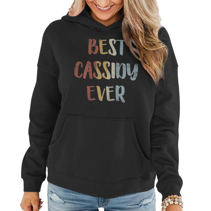 Best Cassidy Ever Retro Vintage First Name Gift Gift For Womens Women Hoodie