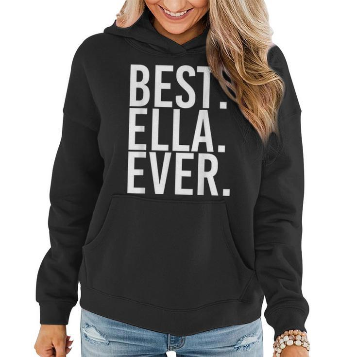 Best Ella Ever Gift Name Funny Personalized Women  Women Hoodie