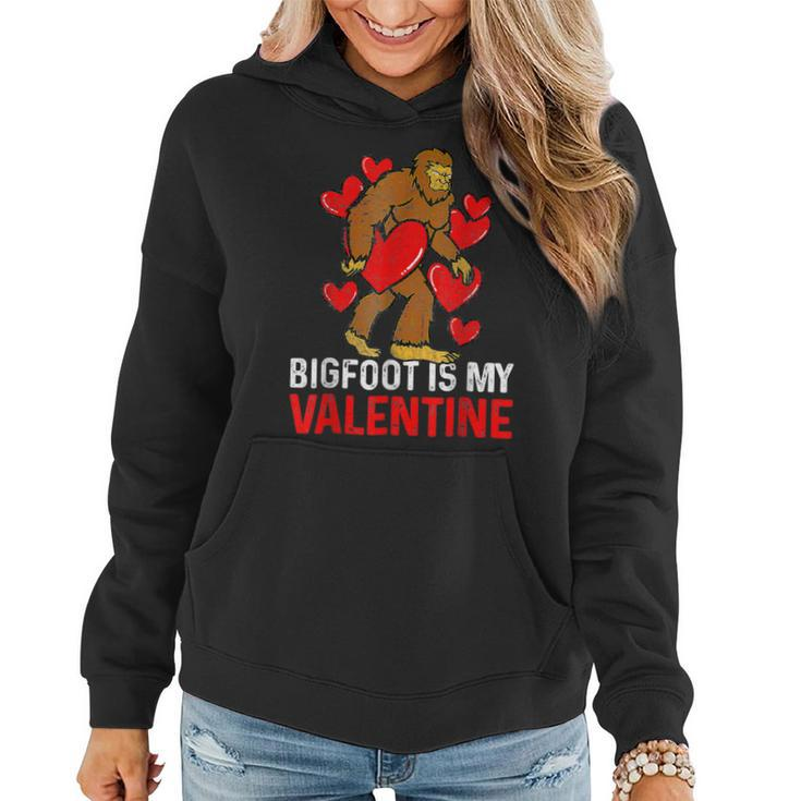 Bigfoot Is My Valentine Sasquatch Bigfoot Valentines Day  Women Hoodie
