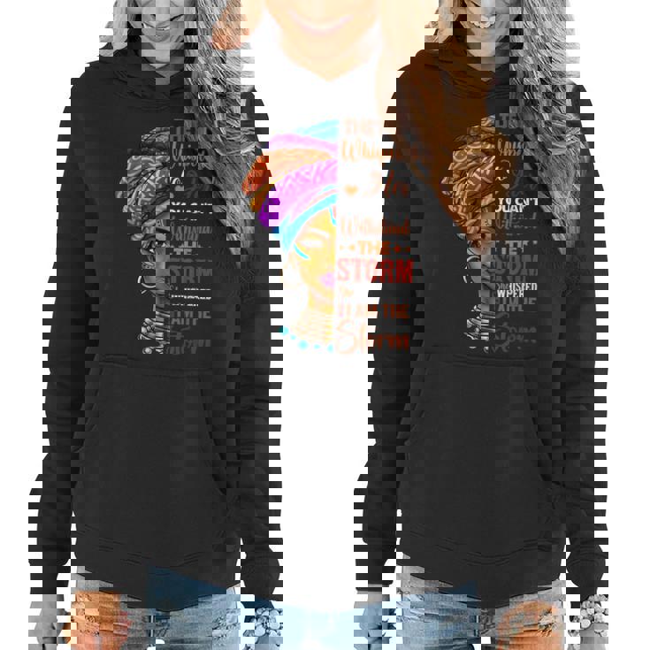 Black History Month  African Woman Afro I Am The Storm  Women Hoodie