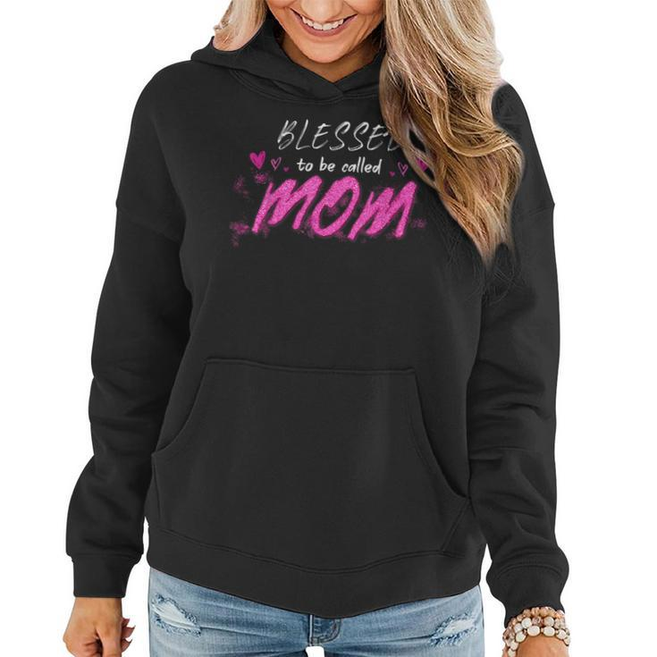 Blessed To Be Called Mom Cute Mothers Day  Women Hoodie