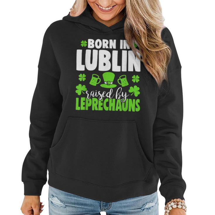 Born In Lublin Raised By Leprechauns  Women Hoodie