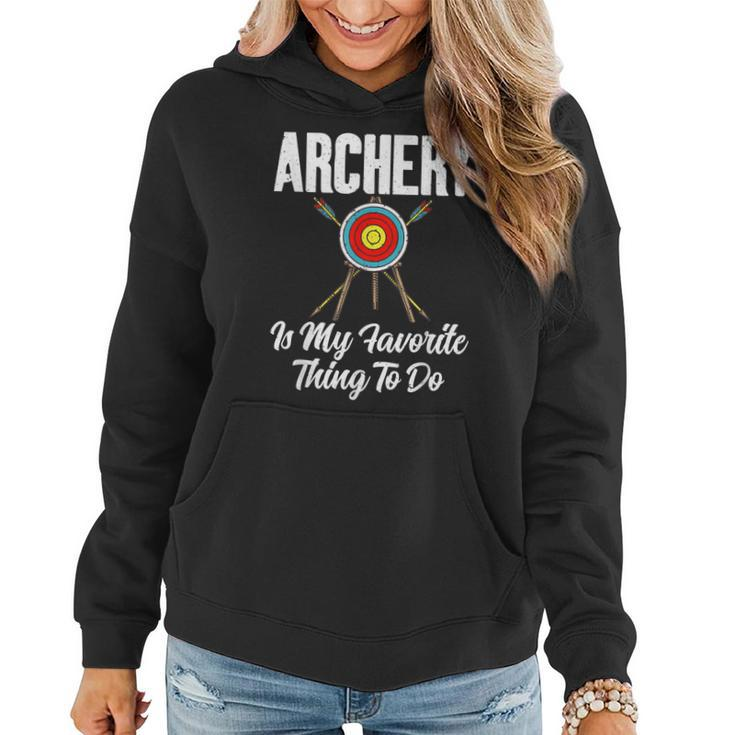 Bowhunting Archery Is My Favorite Thing To Do Archery  Women Hoodie
