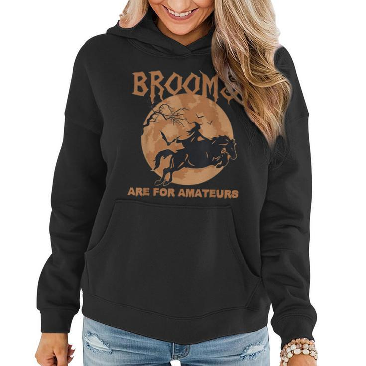 Brooms Are For Amateurs Horse Riding Halloween  Women Hoodie