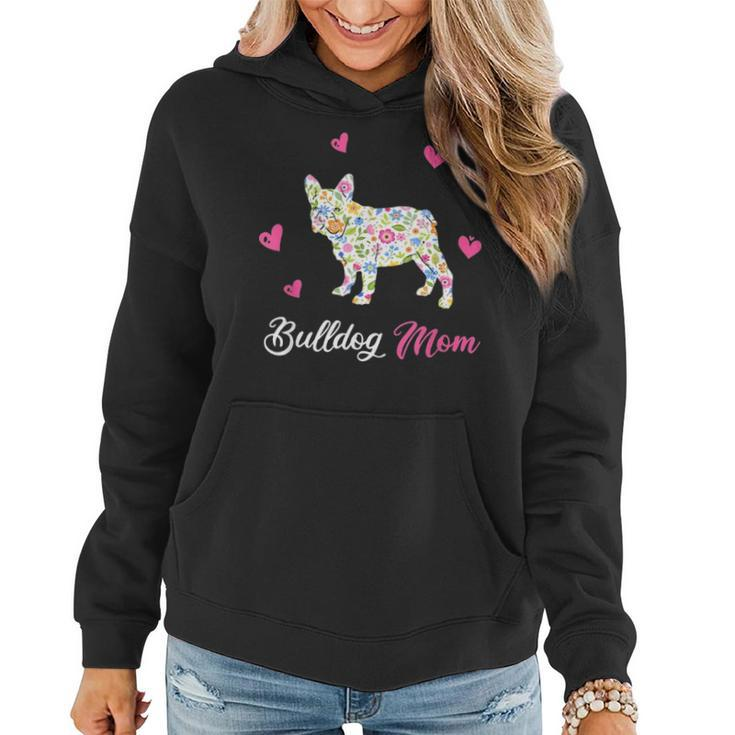 Bulldog Mom Funny Dog Gift For Mothers Day Women Hoodie