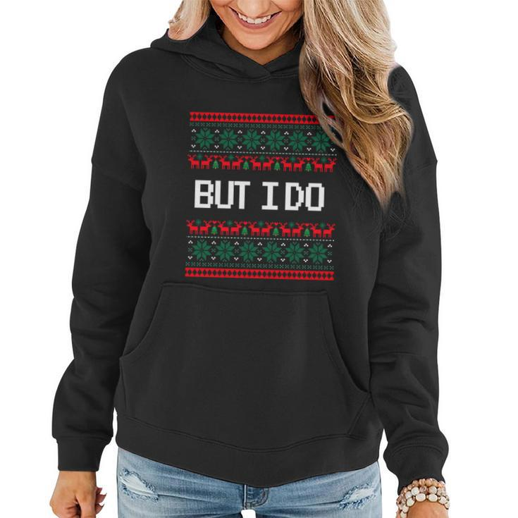 But I Do Xmas Gift Couples Matching Ugly Sweaters Christmas Gift Women Hoodie