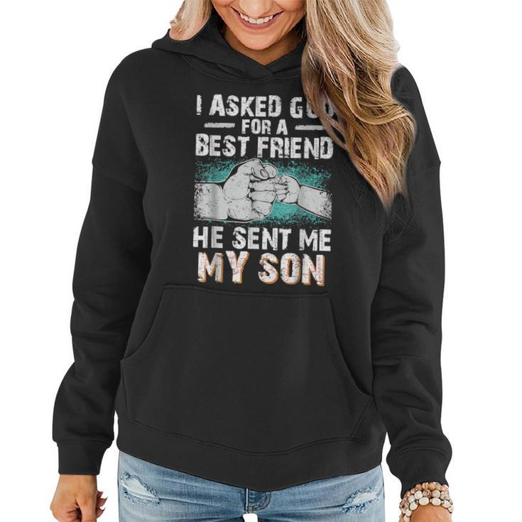 Dad Father I Asked God For A Best Friend He Sent Me My Son Women Hoodie