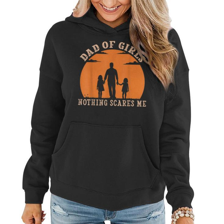 Dad Of Girls Nothing Scares Me I Have 2 Daughters Father Day  Gift For Mens Women Hoodie