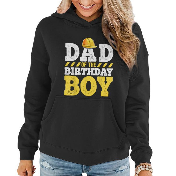 Dad Of The Birthday Boy Construction Birthday Party Hat Men Women Hoodie