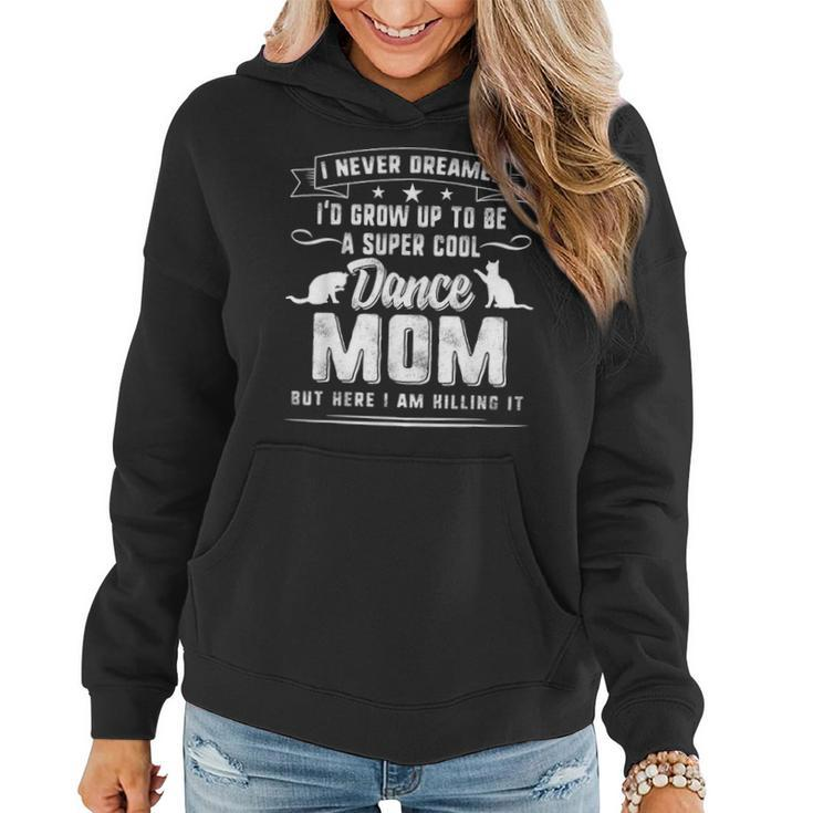 Dancer Mom Mothers Day Gift Super Cool Dance Mother Dancing 4342 Women Hoodie