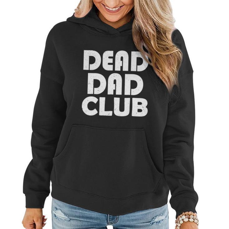Dead Dad Club Vintage Funny Saying Dead Dad Club Women Hoodie