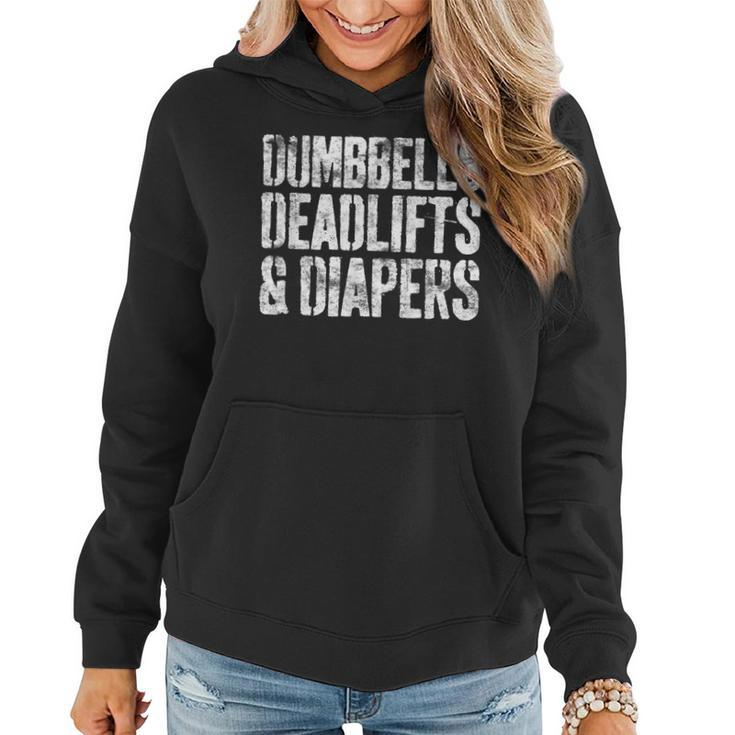 Dumbbells Deadlifts And Diapers  Gym Dad Mom Gift  Women Hoodie