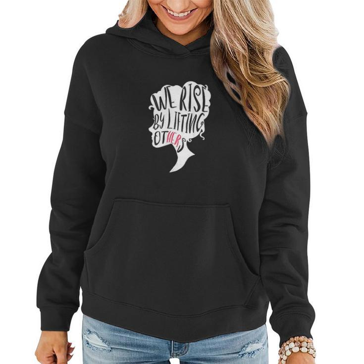 Empowerment Message We Rise By Lifting Others Women Hoodie Graphic Print Hooded Sweatshirt - Thegiftio