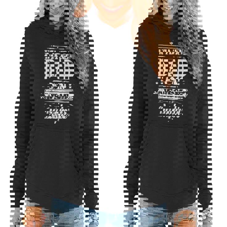 Fathers Day Daughter Daddy Father Im A Proud Dad  Women Hoodie