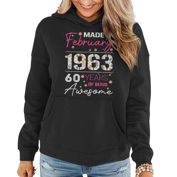 February Flower Made In 1963 60 Years Of Being Awesome  Women Hoodie