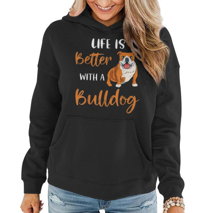 Funny Bulldog Dog Mom Life Is Better With A Bulldog Women Hoodie